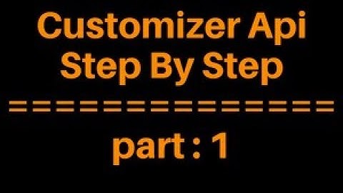 Customizer Api Bangla Tutorial for Beginners Full Step By Step -part 1