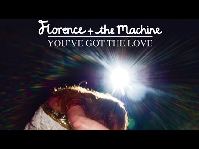 Florence & The Machine - You've Got The Love