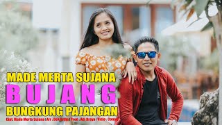 #lagupopbali#bungkungpajangan# BUJANG(Bungkung pajangan)Made merta sujana#Vidio clip bali official#