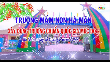 Trường Mầm Non Hà Mãn Xây dựng trường chuẩn quốc gia mức độ 2