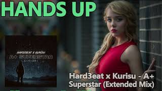 Hard3eat x Kurisu - A+ Superstar (Extended Mix)