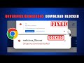 How to Fix Dangerous Download Blocked in Chrome 2026 | Google Chrome Unverified Download Blocked