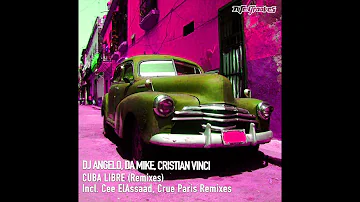DJ Angelo & Da Mike & Cristian Vinci - Cuba Libre (Cee ElAssaad Remix)