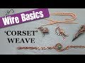 Wireweaving Basics: 'Corset' Weave