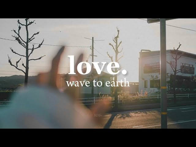 wave to earth - love. (사랑으로) lyrics rom/eng ∘˚˳° class=