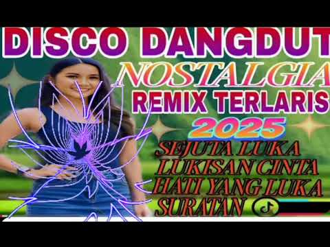 DISCO DANGDUT NOSTALGIA !! SURATAN  !! FULL ALBUM POP KENANGAN VIRAL 2025 REMIX TERLARIS