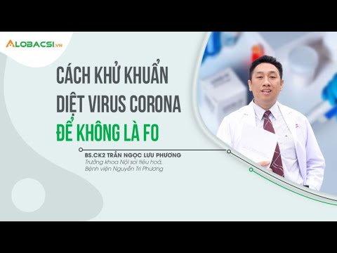 Cách khử khuẩn, diệt virus corona để không là F0 | Tin tức Covid-19 hôm nay