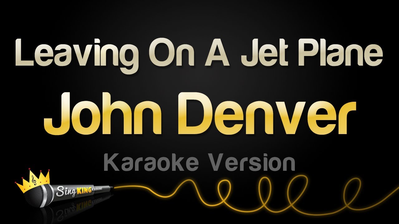 John Denver - Leaving On A Jet Plane (Karaoke Version) John Denver - Leaving On A Jet Plane (Karaoke Version)