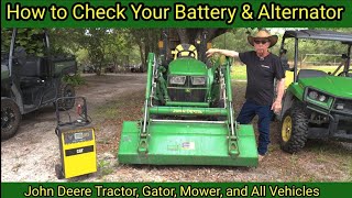 How to Check Your Battery & Alternator. John Deere Tractor, Gator, Mowers, and All Vehicles.