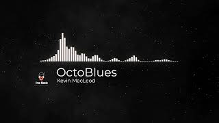 Copyright Free Music | OctoBlues | Kevin MacLeod