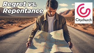 Regret vs. Repentance