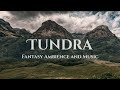 Tundra ambience and music  sounds of mountain forest and tundra nature with ambient fantasy music