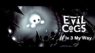 Evil Cogs Chapter 1 lv 3 My Way