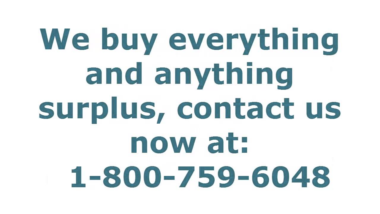 Surplus Buyers Surplus Equipment Buyers Dallas Texas Call 1800759