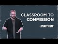 Classroom to Commission | Matthew 10:1-25