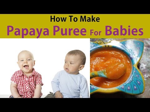 How To Make Papaya Puree For Babies