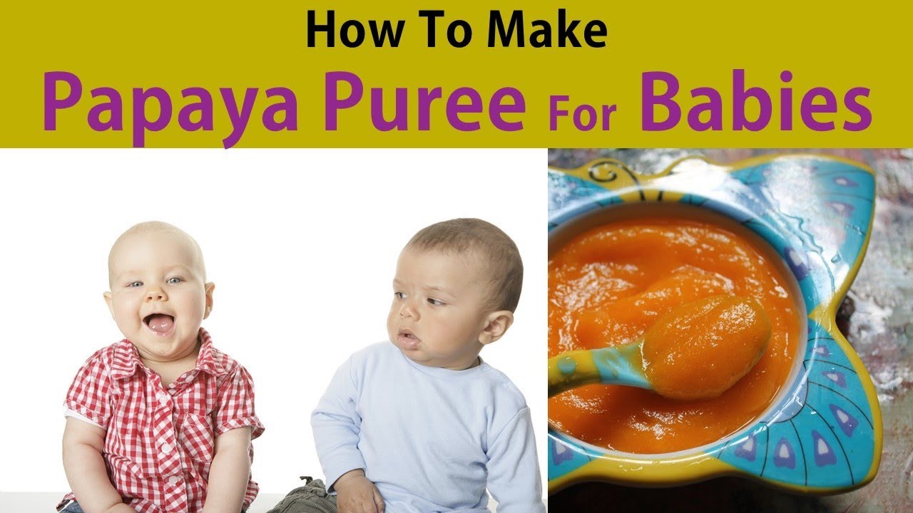 How To Make Papaya Puree For Babies YouTube