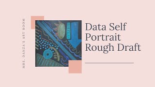 Data Self Portrait Rough Draft || Art Education || Mrs. Danza’s Art Room