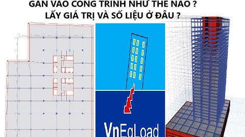TÍNH TOÁN TẢI TRỌNG ĐỘNG ĐẤT NHẬP SỐ LIỆU ĐỂ ETABS TỰ TÍNH