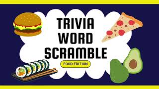 Trivia Word Scramble | Food Edition