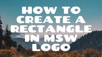 how to create rectangle in msw logo [ Balajiverse ]