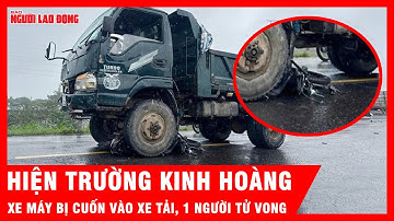Hiện trường kinh hoàng, xe máy vượt đèn đỏ bị cuốn vào xe tải, 1 người tử vong | Tin tức