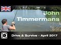 ***Carp Fishing*** Drive & Survive - April 2017  - John Timmermans