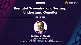 Prenatal Screening and Testing: Understand Genetics