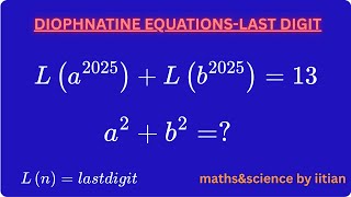 Diophantine Equation | The SECRET to Finding a²+b² from a²⁰²⁵ + b²⁰²⁵ Mod 10 Revealed!