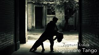 Video thumbnail of "Zygmunt Krauze "Nightmare Tango""
