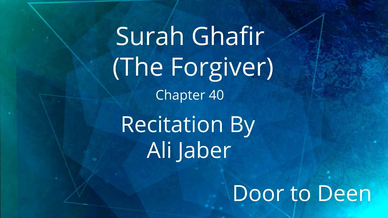 Surah Ghafir The Fiver Ali Jaber Quran Recitation Surah Ghafir The Fiver Ali Jaber Quran Recitation