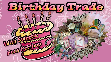 Birthday Trade With Sweetie Peas Petshop!