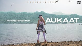 AUKAAT (OFFICIAL VIDEO) -  MRUNAL SHANKAR | KALAMKAAR