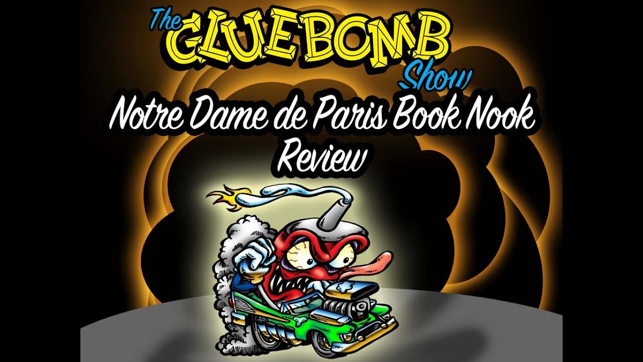 The Glue Bomb Show, Episode 211: Notre Dame de Paris Book Nook Review