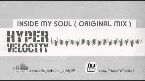 Hypervelocity - Inside My Soul (Original Mix) (FREE RELEASE)