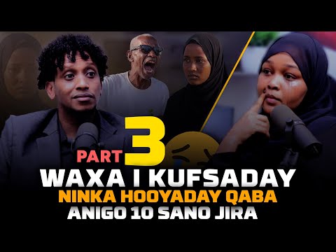 PART 3 WAXA IKUFSADAY NINKA HOOYADAY QABA ANO YER QISADA SAFIYO SAAFI