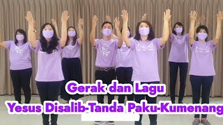 Gerak dan Lagu (Yesus Di salib-Kumenang-Tanda Paku)