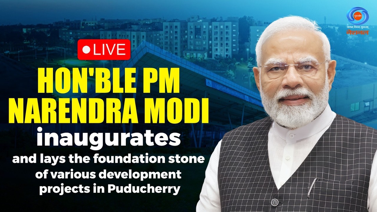 LIVE:PM Modi inaugurates and lays the foundation stone of various development projects in Puducherry