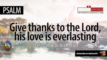 PSALM - Give Thanks to the Lord (Ps 107)