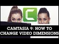 Camtasia 9 How to Change Video Size / Dimensions