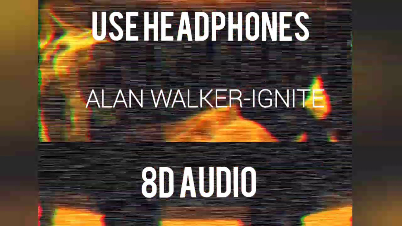 Alan walker-Ignite(8D AUDIO)🎧 | Alan walker, Audio, Alan