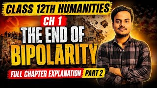 The End of Bipolarity Chapter 1| Political science class 12th| Detailed explanation| CBSE( 2026-27)