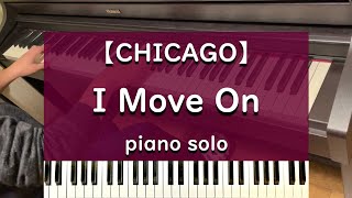 I Move On - piano 【CHICAGO】シカゴ - ピアノ