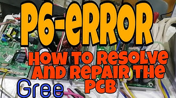 # P6 ERROR CODE # GREE Concealed dc inverter. # How to repair the PCB