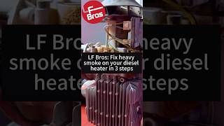 LFBros:Fix heavy smoking on your diesel heater in 3 steps #lfbros #lfbrosdieselheater #DieselHeater
