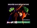 Brighter Days Riddim Mix By Selecta Herbalist