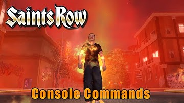 Saints Row Console Commands