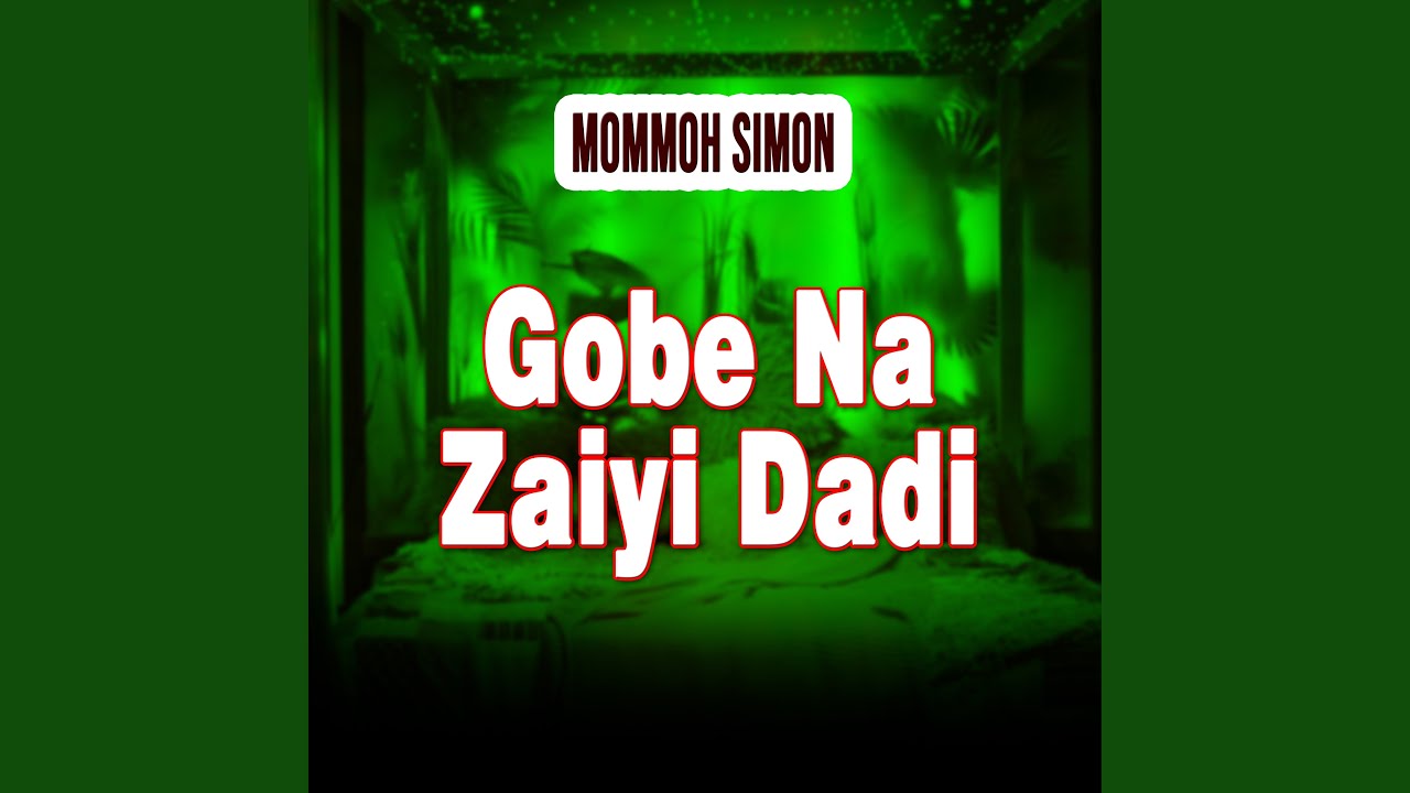 Gobe Na Zaiyi Dadi
