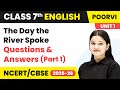 The Day the River Spoke - Questions & Answers (Part 1) | Class 7 English Unit 1 - Learning Together