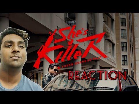 She's A Killer🔪 (Music Video)  REACTION | Yuvan Shankar Raja | U1 Records | Naveinology